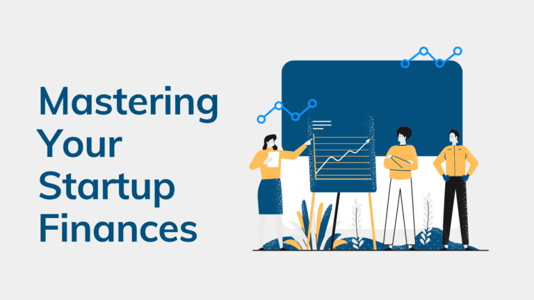 Mastering Your Startup Finances: A Guide to Crafting a Winning Budget